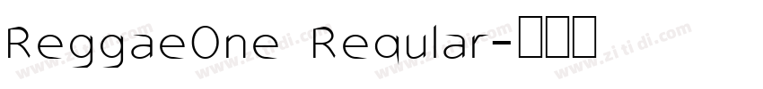 ReggaeOne Reqular字体转换